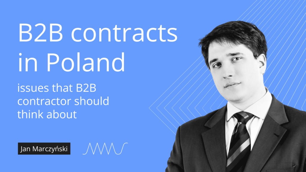 , B2B contracts in Poland – issues that B2B contractor should think about