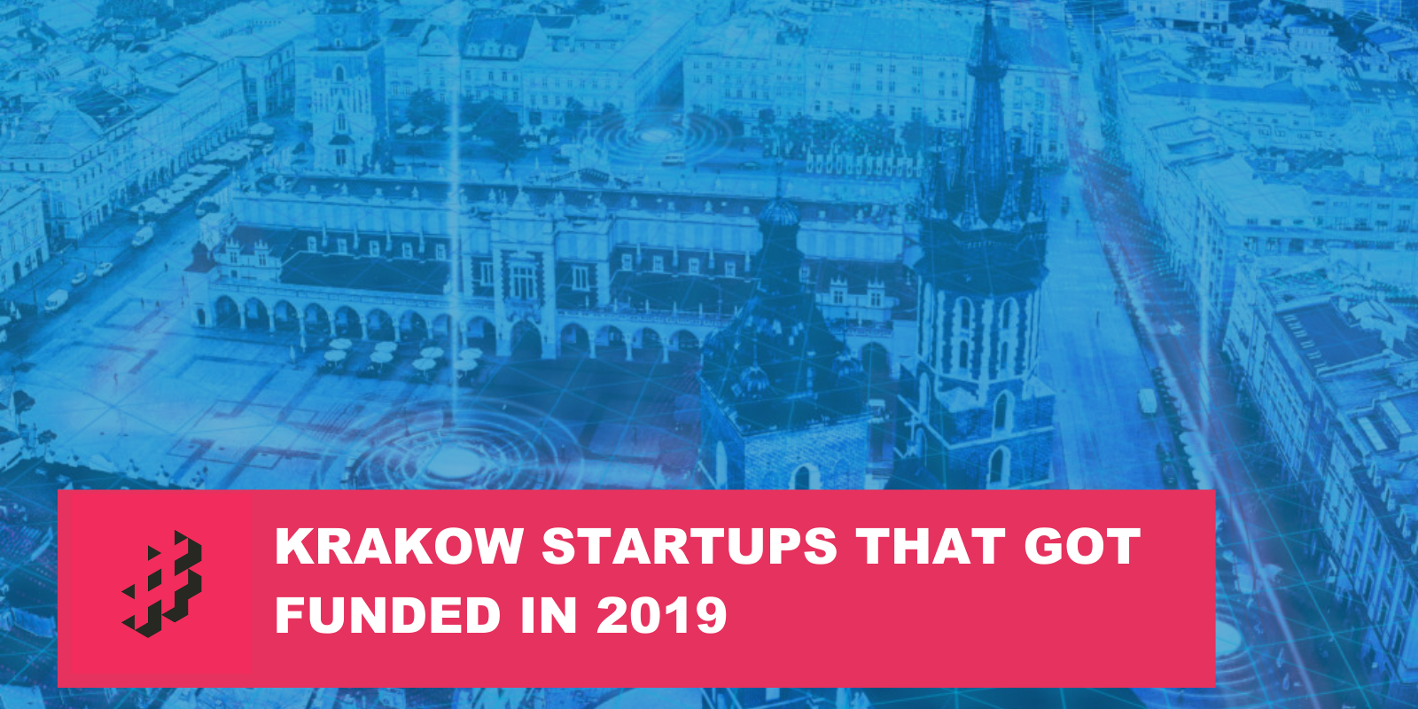 , 4 Innovative Krakow Startups that Successfully Raised Funds in 2019