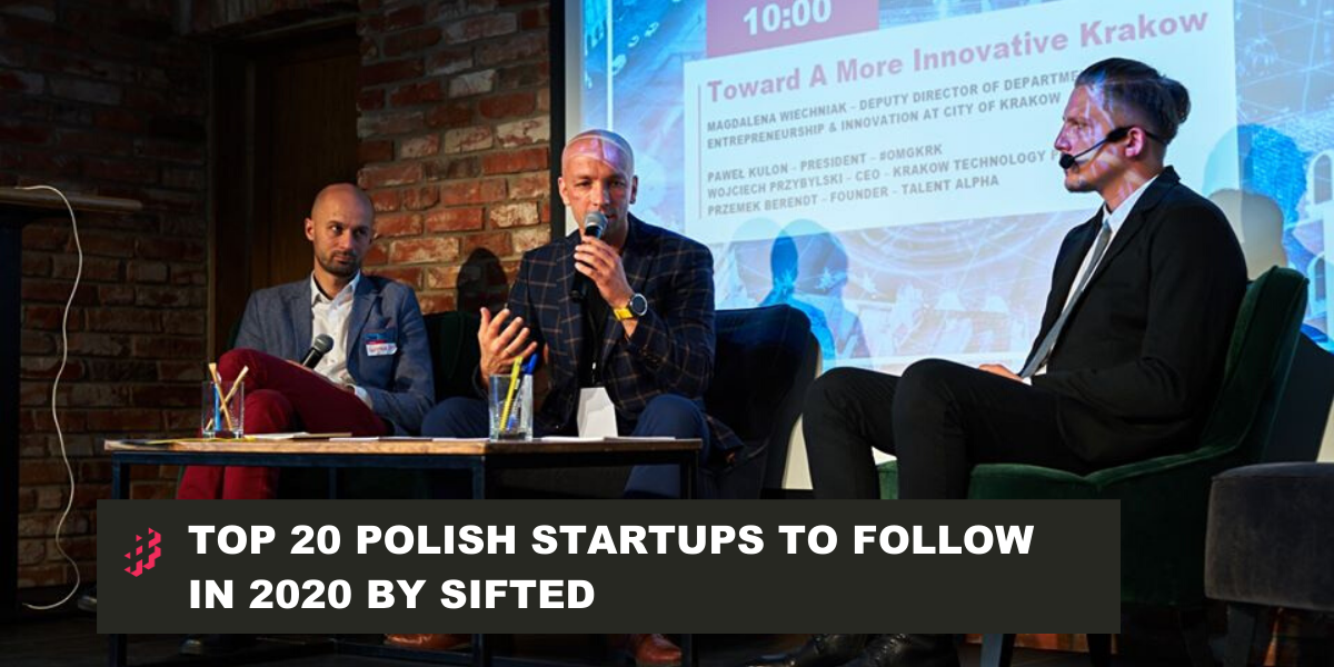 , 50% of Poland’s Top 20 Startups to Follow in 2020 Based in Krakow As Per Sifted Report
