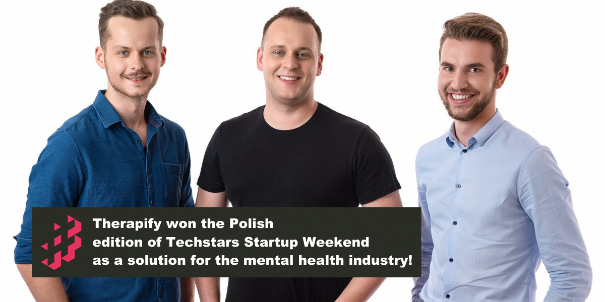 , Therapify won the Polish edition of Techstars Startup Weekend as a solution for the mental health industry during and post COVID19 pandemic!