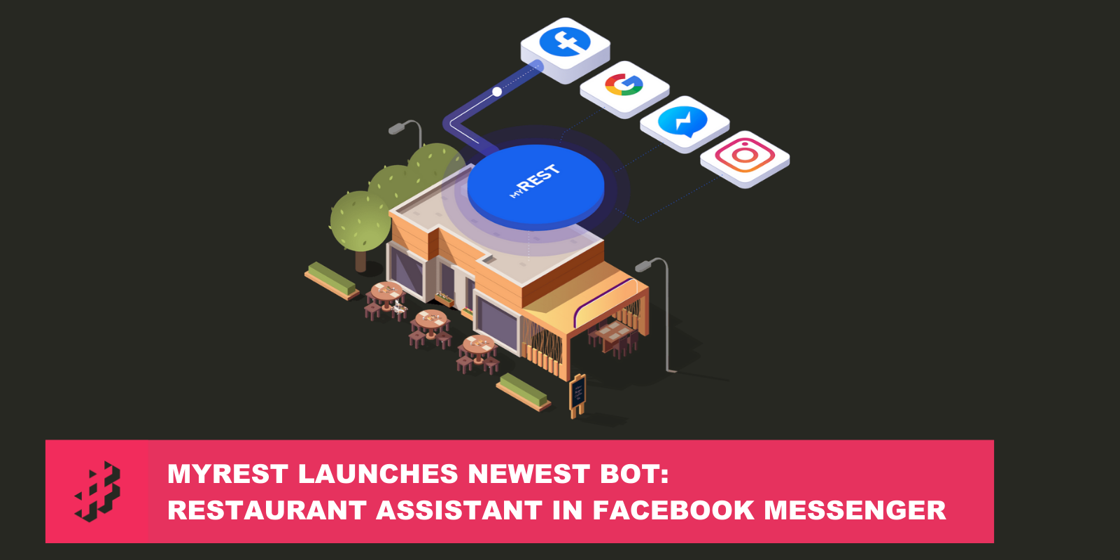 myRest, myREST launches their newest Bot: Restaurant Assistant in Facebook Messenger