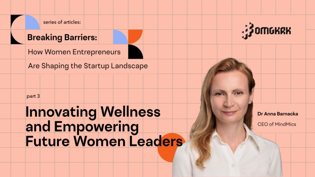 Anna Barnacka, PhD: Innovating Wellness and Empowering Future Women Leaders